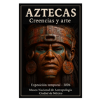 AZTECAS – Creencias y arte