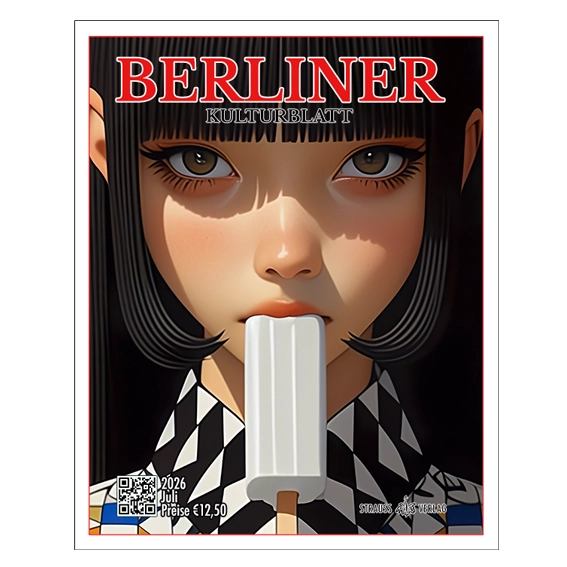 BERLINER KULTURBLATT: 2026-7 Juli